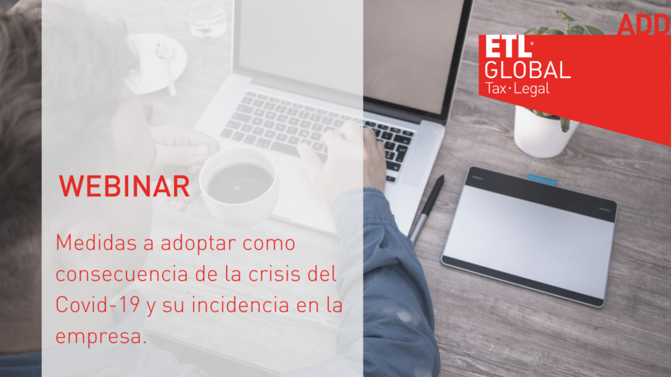 ETL Global ADD: Webinar sobre las medidas a adoptar como consecuencia de la crisis del covid-19 y su incidencia en la empresa