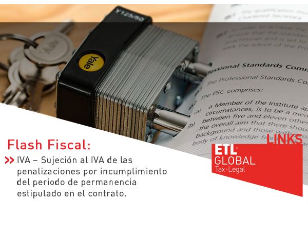 ETL Global LINKS: IVA – Sujeción al IVA de las penalizaciones por incumplimiento del periodo de permanencia estipulado en el contrato