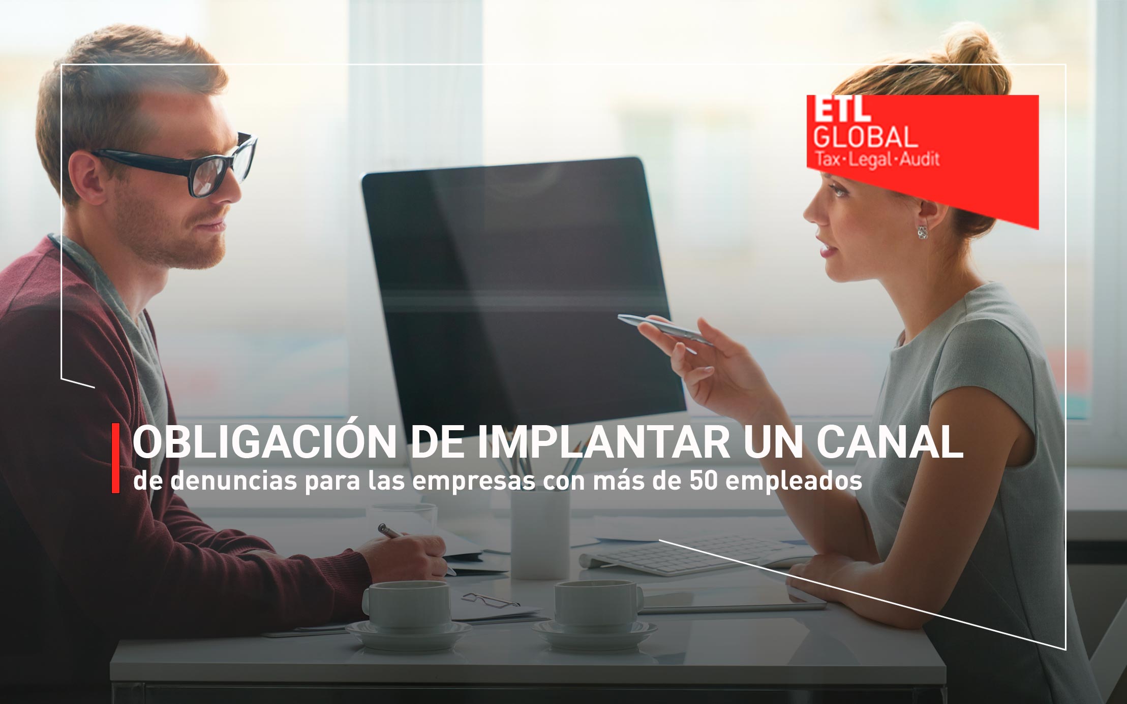 Obligación de implantar un canal de denuncias para las empresas con más de 50 empleados